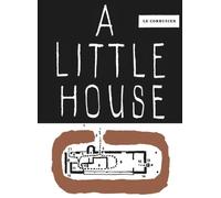 Fondation Le Corbusier A Little House (Tascabile)