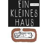 Fondation Le Corbusier Ein kleines Haus (Tascabile)