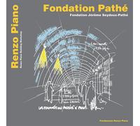 Fondation Pathé. Fondation Jérôme Seydoux Pathé. Ediz. italiana,