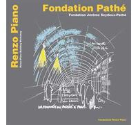 Fondation Pathé. Fondation Jérôme Seydoux Pathé. Ediz. italiana, inglese e francese