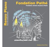 Fondation Pathé. Fondation JéRôMe Seydoux Pathé. Ediz. Italiana, Inglese E Franc
