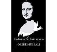 Fondazione archivio storico. Opere museali