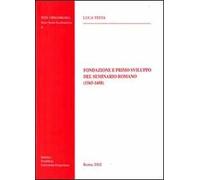 Fondazione e primo sviluppo del Seminario romano (1565-1608)