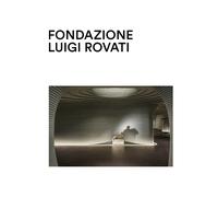 Fondazione Luigi Rovati. Museo d'arte - AA.VV.