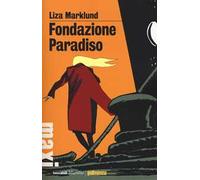 Fondazione Paradiso. Le inchieste di Annika Bengtzon. Vol. 2