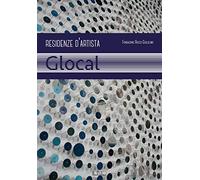 Fondazione Rocco Guglielmo. Residenze d'artista. Glocal