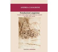 Fondazioni angioine. I nuovi centri urbani nella Montanea Aprutii tra XIII e XIV