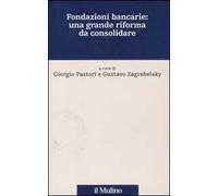 Fondazioni bancarie: una grande riforma da consolidare