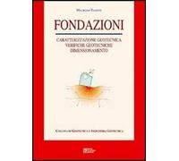Fondazioni. Caratterizzazione geotecnica, verifiche geotecniche, dimensionamento
