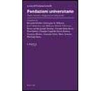 Fondazioni universitarie. Radici storiche e configurazioni istituzionali