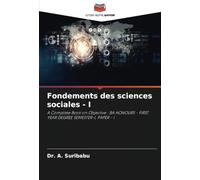 Fondements des sciences sociales - I: A Complete Book on Objective : BA HONOURS - FIRST YEAR DEGREE SEMESTER-I, PAPER - I