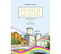 Fondi millenaria. Storie del territorio
