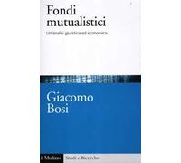 Fondi mutualistici. Un'analisi giuridica ed economica