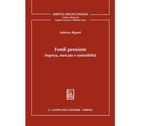 Fondi pensione. Impresa, mercato e sostenibilità