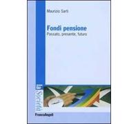 Fondi pensione. Passato, presente, futuro