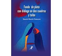 FONDO DE PLATO con diálogo en dos cuadros y telón