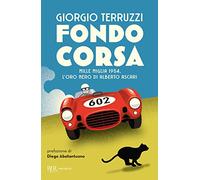 Fondocorsa. Mille Miglia 1954. L'oro nero di Alberto Ascari