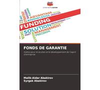 FONDS DE GARANTIE: Institut pour le soutien et le développement de l'esprit d'entreprise