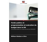Fonds publics et programmation et exécution du budget dans le RN: Une analyse basée sur le plan pluriannuel 2004/2015