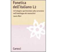 Fonetica dell'italiano L2. Un'indagine sperimentale sulla variazione nell'interlingua dei marocchini