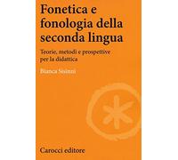 Fonetica e fonologia della seconda lingua. Teorie, metodi e prospettive per la didattica