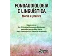 Fonoaudiologia e Linguística. Teoria e Prática