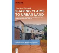 Fons van Overbeek Shaping Claims to Urban Land (Copertina rigida)