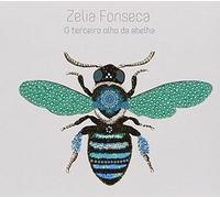Fonseca Zelia - O Terceiro Olho Da Abelha
