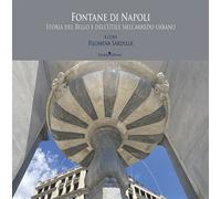 Fontane di Napoli. Storia del bello e dell'utile nell'arredo urbano - Sard...