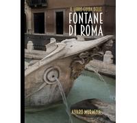 Fontane di Roma: Libro Guida