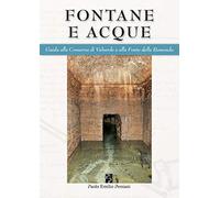 Fontane e acque. Guida alla Conserva di Valverde e alla Fonte della Remonda. Ediz. italiana e inglese