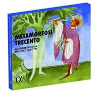 Metamorfosi Trecento CD Transformations du mythe dans l'ars nova LA FONTE MUSICA