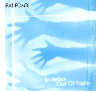 Fonte, Pat - In Reach Out Of Touch
