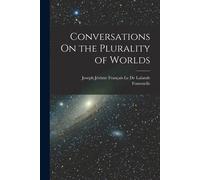 Fontenelle Joseph Jérôme Français Le Conversations On the Plurality (Tascabile)