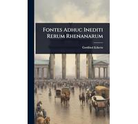 Fontes Adhuc Inediti Rerum Rhenanarum