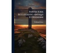 Fontes Iuris Ecclesiastici Antiqui Et Hodierni