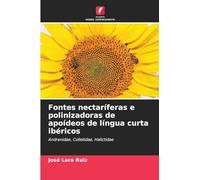 Fontes nectaríferas e polinizadoras de apoídeos de língua curta ibéricos: Andrenidae, Colletidae, Halictidae