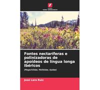 Fontes nectaríferas e polinizadoras de apoídeos de língua longa ibéricos: (Megachilidae, Melittidae, Apidae)