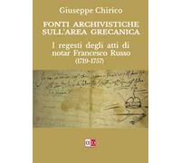 Fonti archivistiche sull'area grecanica. I regesti degli atti di notar Francesco Russo (1719-1757)