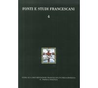Fonti e Studi Francescani. 4. Guida alla documentazione francescana in Emilia Ro
