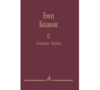 Fonti kolbiane. Conferenze. Processo (Vol. 3)