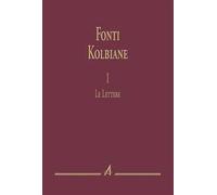 Fonti kolbiane. Vol. 1: lettere, Le.