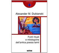 Fonti mitologiche e rituali dell'antica poesia tamil - [Ariele]