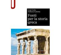 Fonti per la storia greca - Gallo Luigi, Gallotta Stefania
