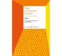 Fonti per la storia romana. Società, cultura, economia