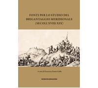 Fonti per lo studio del brigantaggio meridionale (secoli XVIII-XIX)