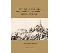 Fonti per lo studio del brigantaggio meridionale (secoli XVIII-XIX)