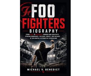 Foo Fighters Biography: From Grief to Greatness Through Raw Creativity, Stadium Dominance, Cultural Impact, and Decades of Influential Alternative Expression