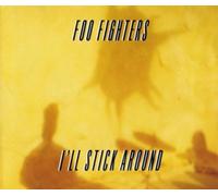 Foo Fighters - I'll Stick Around by Foo Fighters