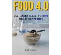 FOOD 4.0: Gli Insetti: Il Futuro Delle Proteine?